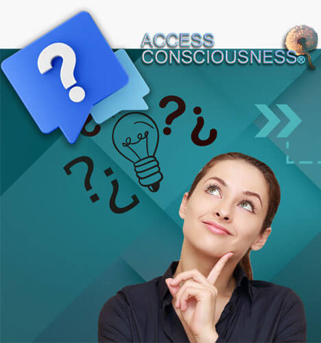 de todo sobre Preguntas-frecuentes access consciousness